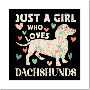 Just a Girl Who Loves Dachshunds Flower Posters and Art